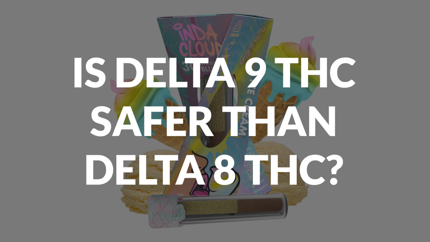 Is Delta 9 Thc Safer Than Delta 8 Thc? 10 Is Delta 9 Thc Safer Than Delta 8 Thc?