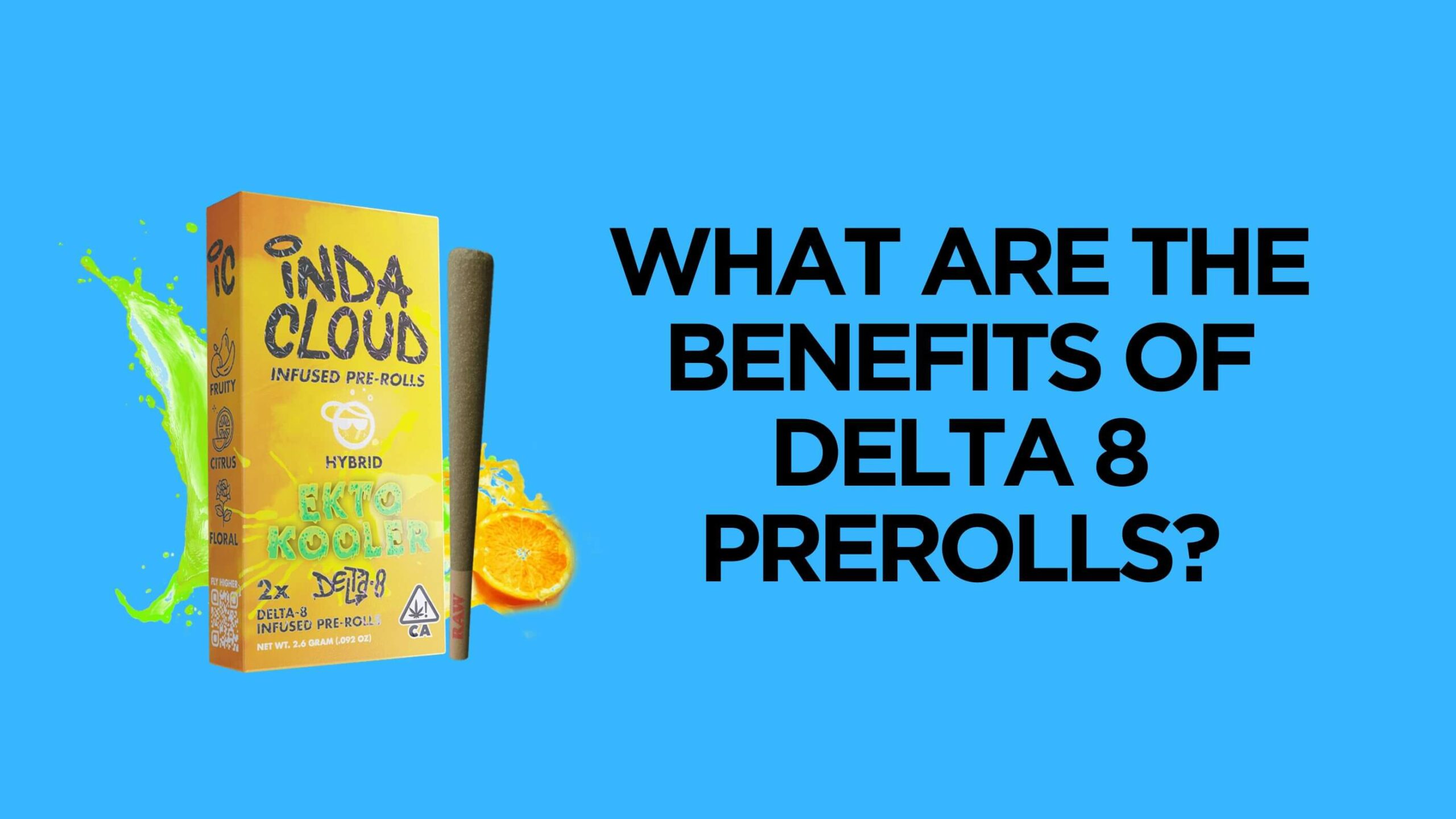 What Are The Benefits Of Delta 8 Prerolls? 3 Benefits Of D8 Pre-Rolls